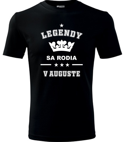 Čierne tričko Legendy sa rodia v auguste