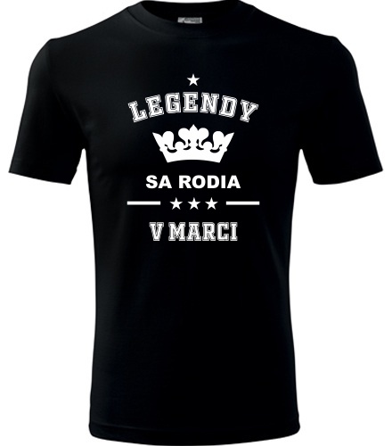 Tričko Legendy sa rodia v marci